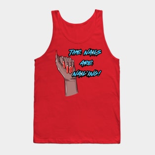 The Nails are Nail’ing! (Blue Letters) Tank Top